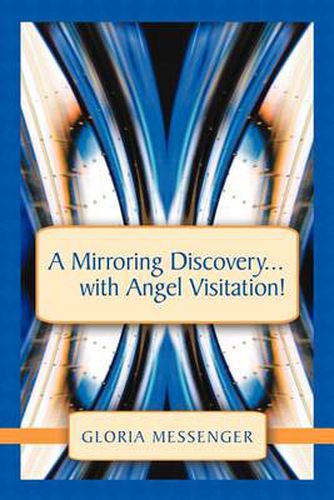 Cover image for A Mirroring Discovery...with Angel Visitation!