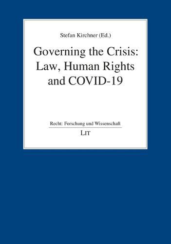 Governing the Crisis: Law, Human Rights and Covid-19