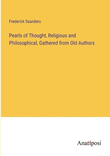 Cover image for Pearls of Thought, Religious and Philosophical, Gathered from Old Authors