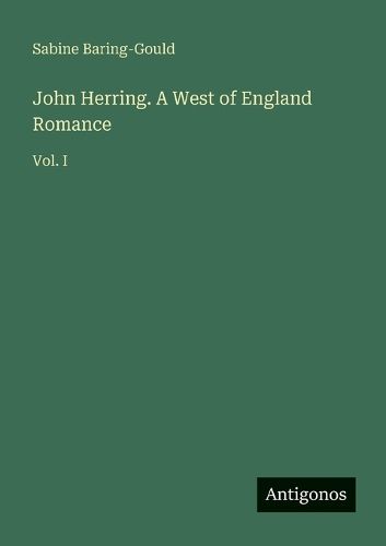 Cover image for John Herring. A West of England Romance