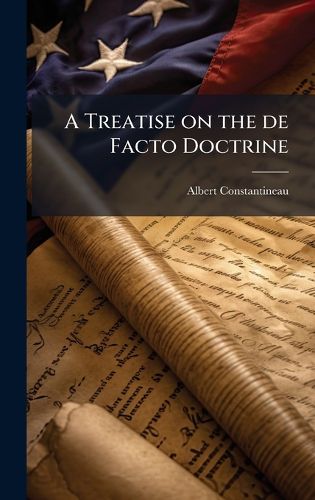 Cover image for A Treatise on the de Facto Doctrine