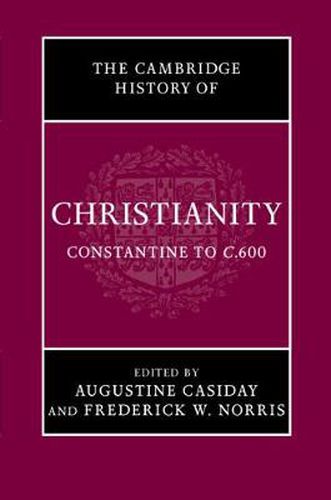 The Cambridge History of Christianity: Volume 2, Constantine to c.600