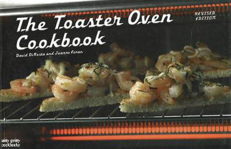 Cover image for The Toaster Oven Cookbook