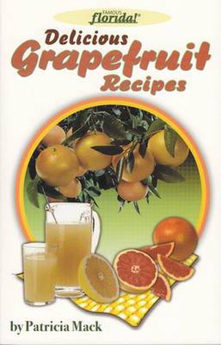 Cover image for Delicious Grapefruit Recipes