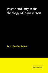 Cover image for Pastor and Laity in the Theology of Jean Gerson