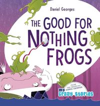 Cover image for The Good for Nothing Frogs