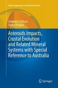 Cover image for Asteroids Impacts, Crustal Evolution and Related Mineral Systems with Special Reference to Australia