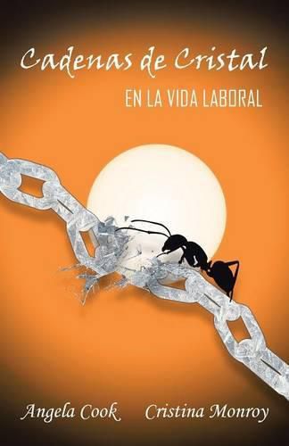 Cover image for Cadenas de Cristal: En La Vida Laboral