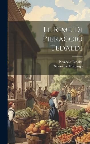Cover image for Le Rime Di Pieraccio Tedaldi