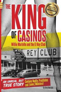 Cover image for The King of Casinos: Willie Martello and The El Rey Club
