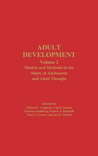 Adult Development: Volume 2: Models and Methods in the Study of Adolescent and Adult Thought