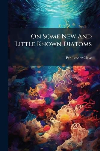 Cover image for On Some New And Little Known Diatoms