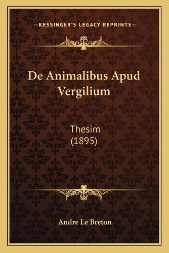 de Animalibus Apud Vergilium: Thesim (1895)