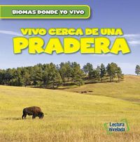 Cover image for Vivo Cerca de Una Pradera (There Are Grasslands in My Backyard!)