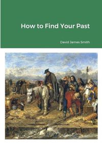 Cover image for How to Find Your Past