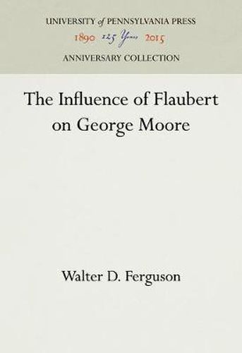 Cover image for The Influence of Flaubert on George Moore