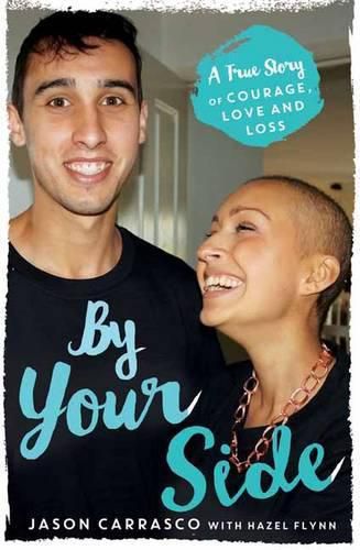 By Your Side: A True Story of Courage, Love and Loss