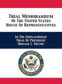 Cover image for Trial & Reply Memoranda Of The United States House Of Representatives