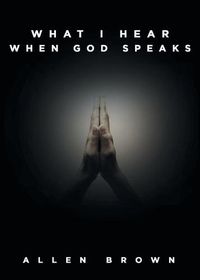 Cover image for What I Hear When God Speaks