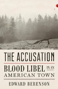 Cover image for The Accusation: Blood Libel in an American Town