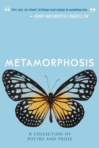 Cover image for Metamorphosis: A Collection of Poetry & Prose