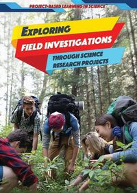 Cover image for Exploring Field Investigations Through Science Research Projects