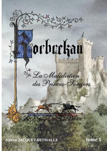 Cover image for Korbrekan: La Malediction des Princes-Sorciers Tome 1