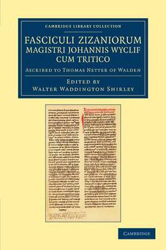 Cover image for Fasciculi Zizaniorum Magistri Johannis Wyclif cum Tritico: Ascribed to Thomas Netter of Walden