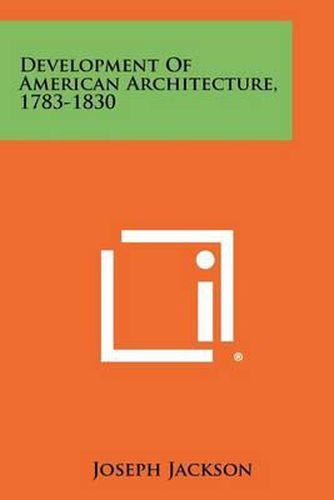 Development of American Architecture, 1783-1830