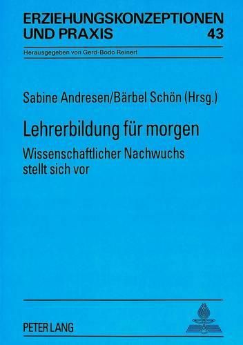 Cover image for Lehrerbildung Fuer Morgen: Wissenschaftlicher Nachwuchs Stellt Sich VOR