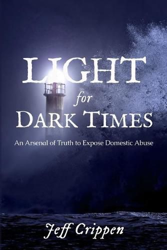 Light for Dark Times: An Arsenal of Truth to Expose Domestic Abuse