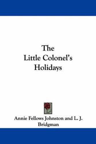 Cover image for The Little Colonel's Holidays