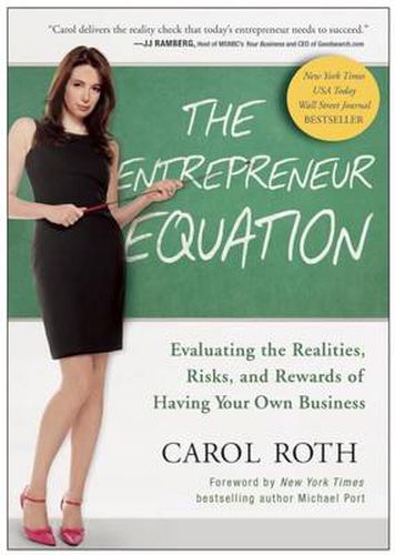 The Entrepreneur Equation: Evaluating the Realities, Risks, and Rewards of Having Your Own Business