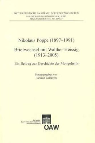 Nikolaus Poppe (1897-1991) Briefwechsel Mit Walther Heissig (1913-2005): Ein Beitrag Zur Geschichte Der Mongolistik