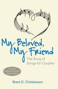 Cover image for My Beloved, My Friend: The Song of Songs for Couples