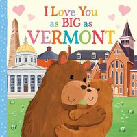 Cover image for I Love You as Big as Vermont