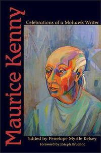 Cover image for Maurice Kenny: Celebrations of a Mohawk Writer