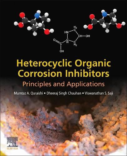 Cover image for Heterocyclic Organic Corrosion Inhibitors: Principles and Applications