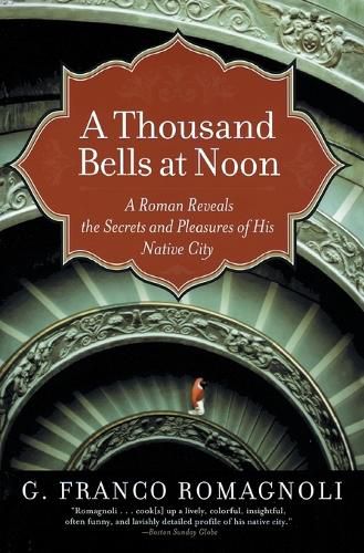 Cover image for A Thousand Bells at Noon: A Roman Reveals the Secrets and Pleasures of His Native City