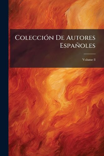 Cover image for Colecci N de Autores Espa Oles, Volume 8