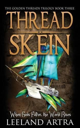 Cover image for Thread Skein: Golden Threads Trilogy Book Three