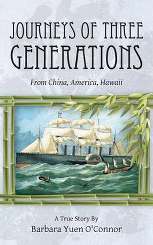 Cover image for Journeys of Three Generations: From China, America, Hawaii