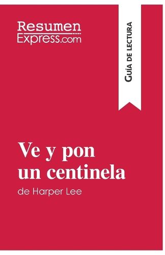 Cover image for Ve y pon un centinela de Harper Lee (Guia de lectura)