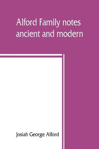 Cover image for Alford family notes, ancient and modern