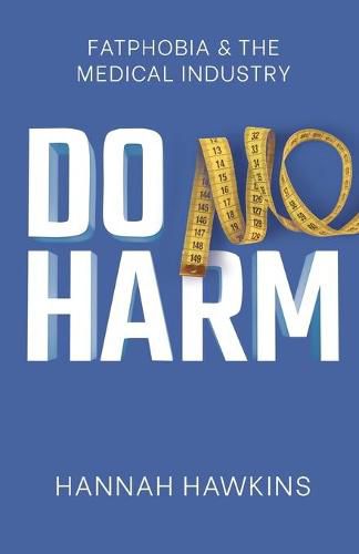 Cover image for Do No Harm: Fatphobia & the Medical Industry