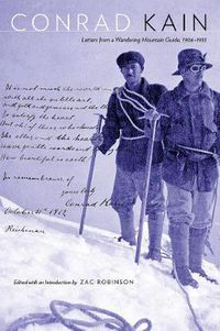 Cover image for Conrad Kain: Letters from a Wandering Mountain Guide, 1906-1933