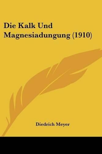 Cover image for Die Kalk Und Magnesiadungung (1910)