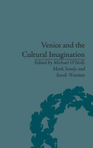 Venice and the Cultural Imagination: 'This Strange Dream upon the Water