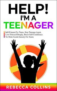 Cover image for Help! I'm A Teenager