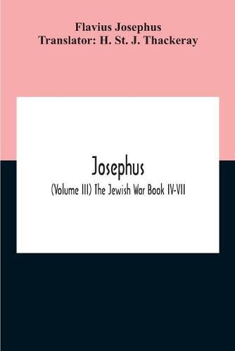 Cover image for Josephus; (Volume Iii) The Jewish War Book Iv-Vii